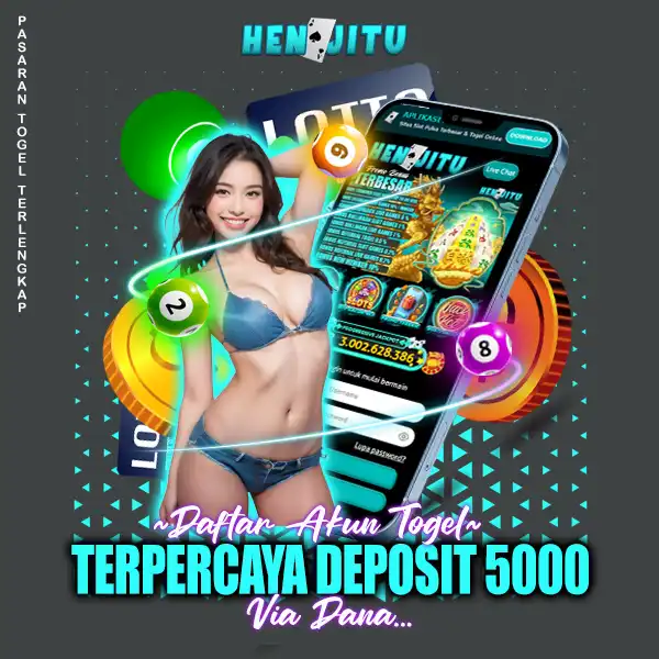 HENJITU # Daftar Akun Togel Terpercaya Deposit 5000 Via Dana 